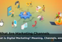 What Is Digital Marketing? Meaning, Channels, and Examples What Is Digital Marketing? Meaning, Channels, and Examples