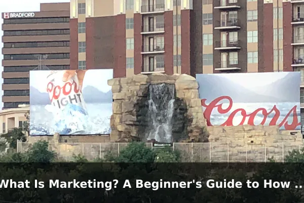 What Is Marketing? A Beginner's Guide to How Marketing Works