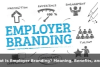 What Is Employer Branding? Meaning, Benefits, and Examples What Is Employer Branding? Meaning, Benefits, and Examples