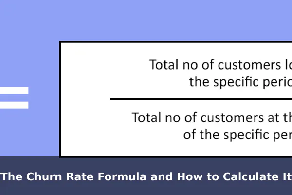 The Churn Rate Formula and How to Calculate It