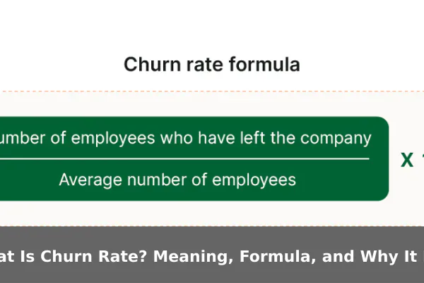 What Is Churn Rate? Meaning, Formula, and Why It Matters