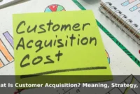 What Is Customer Acquisition? Meaning, Strategy, and Costs What Is Customer Acquisition? Meaning, Strategy, and Costs