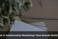What Is Relationship Marketing? How Brands Build Customer Loyalty What Is Relationship Marketing? How Brands Build Customer Loyalty