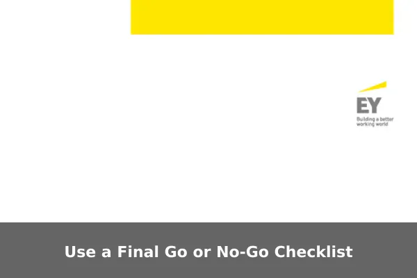 Use a Final Go or No-Go Checklist